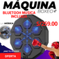 MAQUINA DE BOXEO MUSICAL-INTELIGENTE-BLUETOOTH+DELIVERY GRATIS